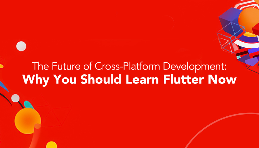 Future of cross-platform development with Flutter